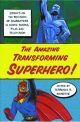 AMAZING TRANSFORMING SUPERHERO SC