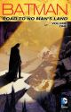 BATMAN ROAD NO MANS LAND TP VOL 1